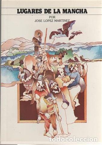 Libros: Lugares de la Mancha - L&oacute;pez Mart&iacute;nez, Jos&eacute; Luis (1931- ) - Foto 1