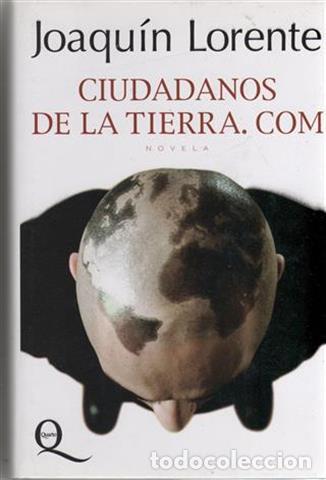 Libros: Ciudadanos de la tierra.com - Lorente, Joaqu&iacute;n (1943- ) - Foto 1