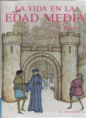 Libros: LA VIDA EN LA EDAD MEDIA - Williams, Jay - Foto 1