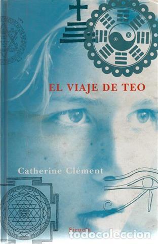 Libros: El viaje de Teo - Cl&eacute;ment, Catherine (1939- ) . - Foto 1