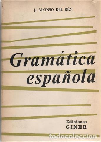 Libros: GRAMATICA ESPA&Ntilde;OLA - ALONSO DEL RIO, J. - Foto 1