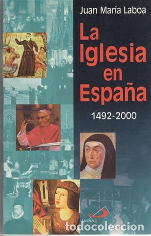 Libros: La iglesia en Espa&ntilde;a. 1492-2000 - Laboa, Juan Mar&iacute;a - Foto 1