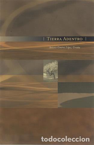 Libros: Tierra adentro - Gim&eacute;nez L&oacute;pez-Urrutia, Antonio - Foto 1
