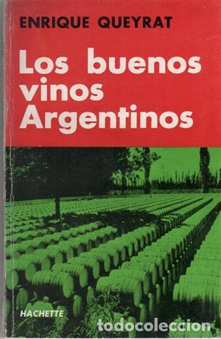 Libri di seconda mano: LOS BUENOS VINOS ARGENTINOS. - QUEYRAT, Enrique.
