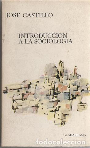 Libros: Introducci&oacute;n a la Sociolog&iacute;a - Castillo Castillo, Jos&eacute; - Foto 1