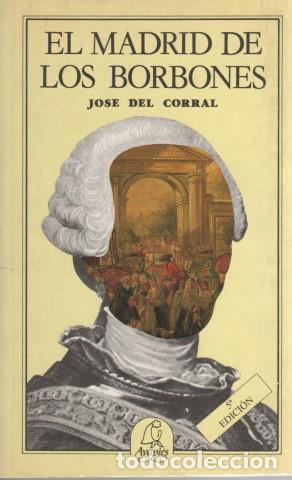 Libros: El Madrid de los Borbones - Corral, Jos&eacute; del - Foto 1