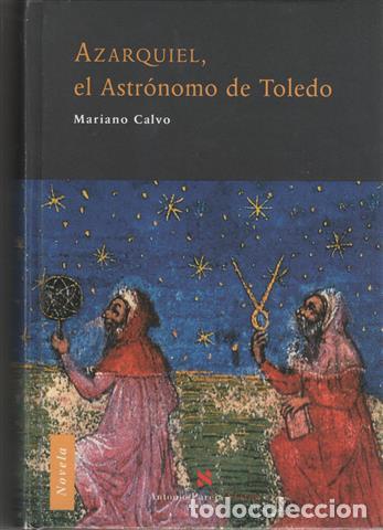 Libros: Azarquiel, el astr&oacute;nomo de Toledo - Calvo L&oacute;pez, Mariano (1951- )