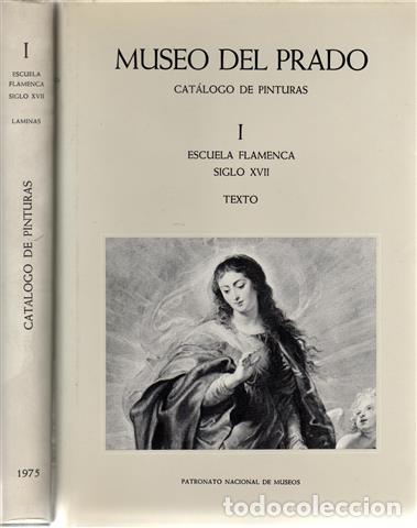 B&uuml;cher: Cat&aacute;logo de pinturas de la escuela flamenca del siglo XVII. Obra completa en 2 tomos. 1.- Texto. 2.-