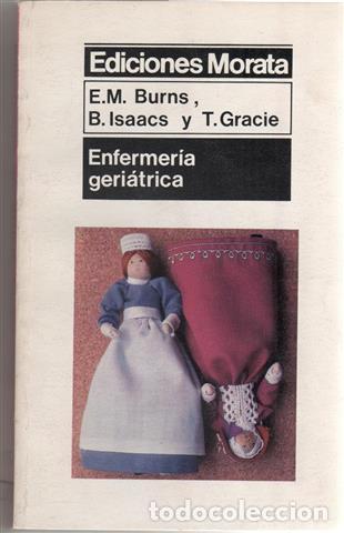 Libros: Enfermer&iacute;a geri&aacute;trica - Burns, E. M. Gracie, Thomas. Isaacs, Bernard - Foto 1