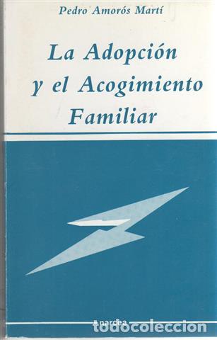 Libri di seconda mano: La adopci&oacute;n y acogimiento familiar : perspectiva socioeducativa - Amor&oacute;s Mart&iacute;, Pedro