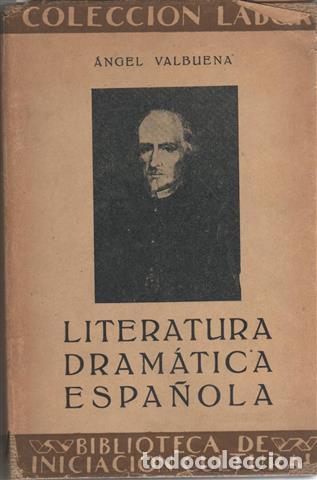 Libros: Literatura dram&aacute;tica espa&ntilde;ola - Valbuena, &Aacute;ngel - Foto 1