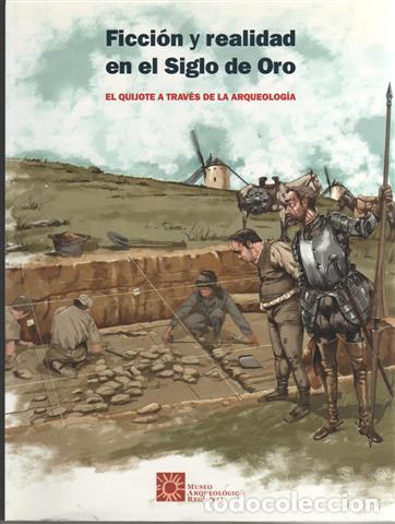 Livros em segunda m&atilde;o: Ficci&oacute;n y realidad en el Siglo de Oro: el Quijote a trav&eacute;s de la arqueolog&iacute;a - P&eacute;rez-Juana del Casal