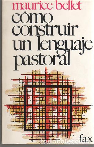 Libros: COMO CONSTRUIR UN LENGUAJE PASTORAL - BELLET, Maurice - Foto 1