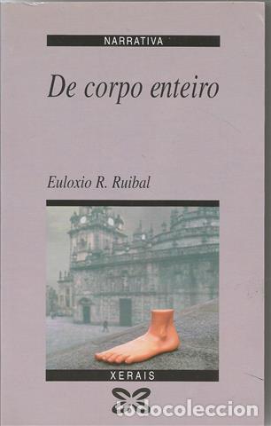 Libros: De corpo enteiro - Ruibal, Euloxio R. (1945- ) - Foto 1