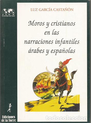 B&uuml;cher: Moros y cristianos en las narraciones infantiles &aacute;rabes y espa&ntilde;olas - Garc&iacute;a Casta&ntilde;&oacute;n, Luz