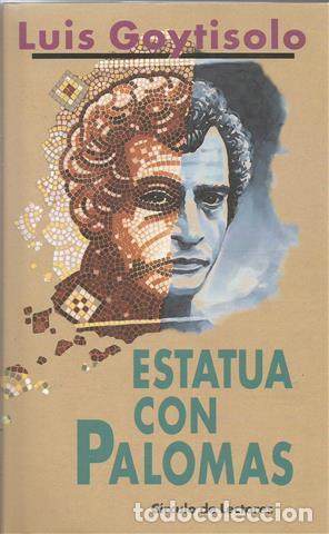 Libros: Estatua con palomas - Goytisolo, Luis (1935-) - Foto 1
