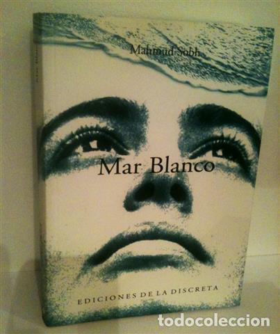 Libros: Mar blanco - Sobh, Mahmud (1936-). Pr&oacute;logo de Pedro Marin&eacute;. - Foto 1