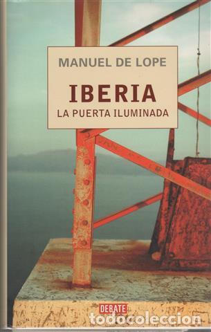 Libros: Iberia. La puerta iluminada - Lope, Manuel de (1949-) - Foto 1