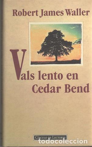Libros: Vals lento en Cedar Bend - Waller, Robert James. - Foto 1
