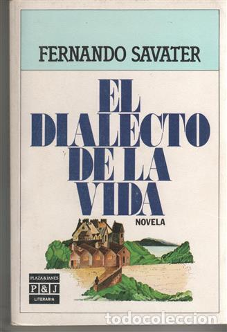 Libros: El dialecto de la vida - Savater, Fernando (1947-) - Foto 1