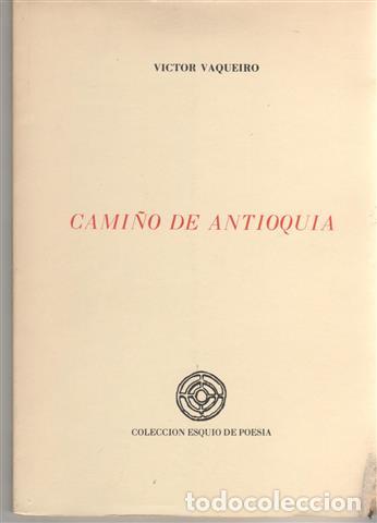 Libros: Cami&ntilde;o de Antioquia - VAQUEIRO, V&iacute;ctor - Foto 1