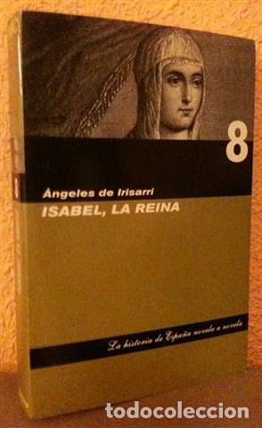 Libros: ISABEL, LA REINA. - Irisarri, &Aacute;ngeles de (1947-) - Foto 1