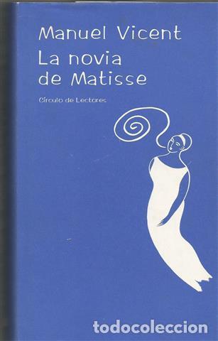 Libros: La novia de Matisse - Vicent, Manuel (1936-) - Foto 1
