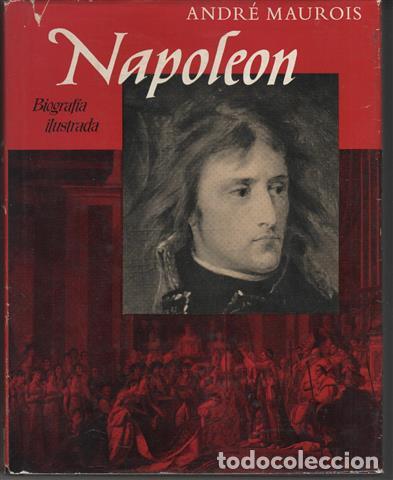 Libros: NAPOLEON. Biograf&iacute;a ilustrada. - Maurois, Andr&eacute; - Foto 1