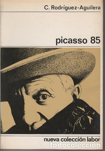 Libros: PICASSO 85 - RODR&Iacute;GUEZ-AGUILERA, C. - Foto 1