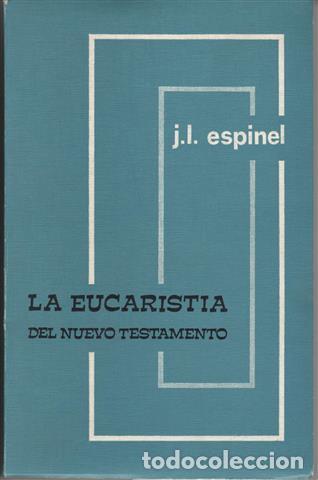 Libros: La Eucarist&iacute;a del Nuevo Testamento - Espinel, Jos&eacute; Luis - Foto 1