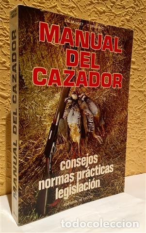 Libri di seconda mano: Manual del cazador.Consejos, normas pr&aacute;cticas, legislaci&oacute;n. - Mundet, J. M. Brighenti, G.