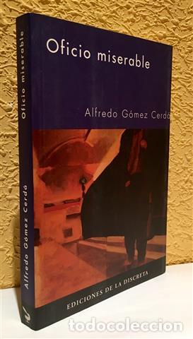 Libros: Oficio miserable - G&oacute;mez Cerd&aacute;, Alfredo (1951-) - Foto 1