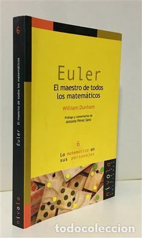 Libros: Euler, el maestro de todas los matem&aacute;ticos - Dunham, William.Pr&oacute;logo y comentarios de Antonio P&eacute;rez - Foto 1