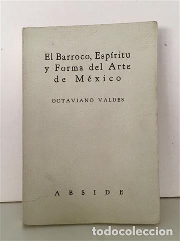 Libros: EL BARROCO, ESP&Iacute;RITU Y FORMA DEL ARTE DE M&Eacute;XICO. DISCURSO DE RECEPCI&Oacute;N EN LA ACADEMIA MEXICANA CORRE