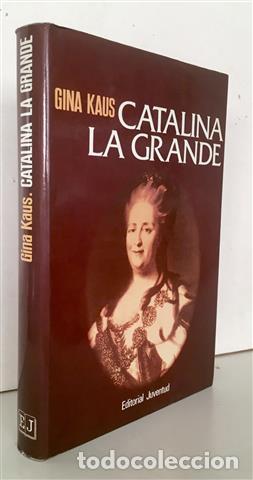 Libri di seconda mano: Catalina la Grande - ”Kaus, Gina. Mulder, Elisabeth (1904-1987) ; tr.”
