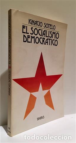 Libros: El socialismo democr&aacute;tico - Sotelo, Ignacio (1936-) - Foto 1