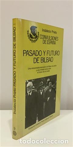 Livros em segunda m&atilde;o: Pasado y futuro en Bilbao - Prieto, Indalecio (1883-1962)