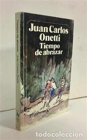 Libros: Tiempo de abrazar - Onetti, Juan Carlos (1909-1994) - Foto 1