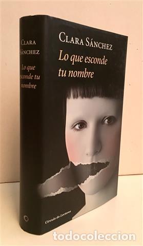 Libros: Lo que esconde tu nombre - S&aacute;nchez, Clara (1955-) - Foto 1
