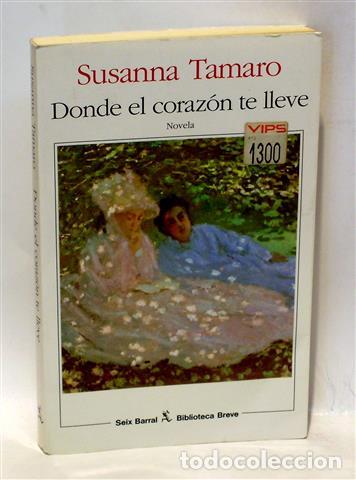 Libros: DONDE EL CORAZ&Oacute;N TE LLEVE - TAMARO, Susanna - Foto 1