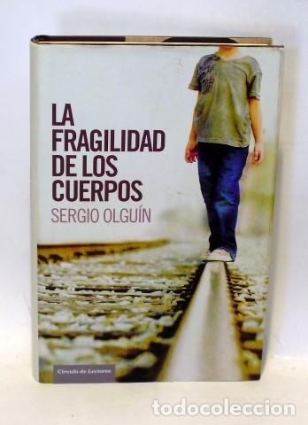 Libros: LA FRAGILIDAD DE LOS CUERPOS - OLGU&Iacute;N, Sergio - Foto 1
