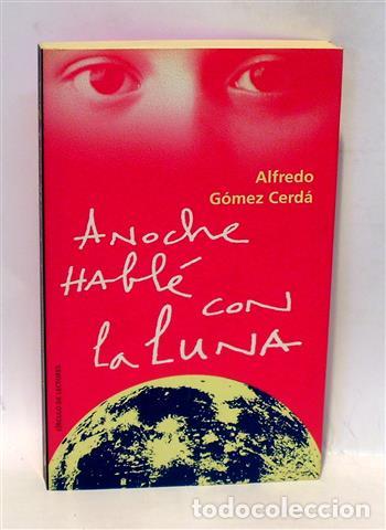 Libros: ANOCHE HABL&Eacute; CON LA LUNA - G&Oacute;MEZ CERD&Aacute;, Alfredo - Foto 1