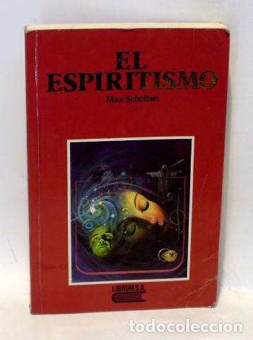 Libros: EL ESPIRITISMO - SCHOLTEN, Max - Foto 1