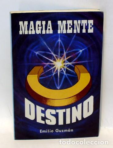 Libros: MAGIA, MENTE Y DESTINO - GUZM&Aacute;N, Emilio - Foto 1