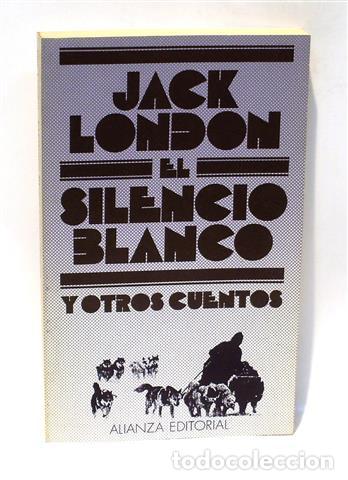 Libros: EL SILENCIO BLANCO Y OTROS CUENTOS - LONDON, Jack - Foto 1