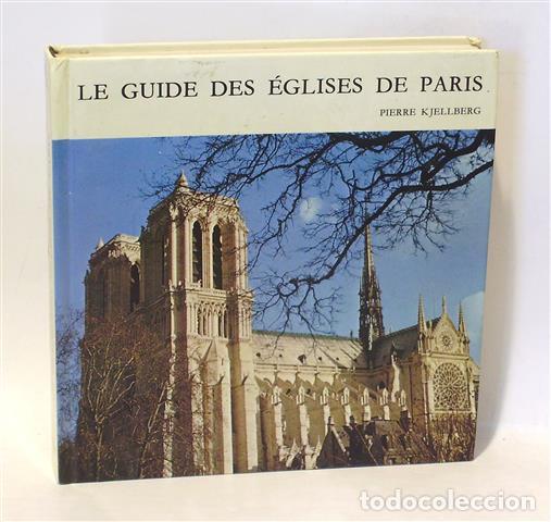Libri di seconda mano: LE GUIDE DES &Eacute;GLISES DE PARIS - KJELLBERG, Pierre