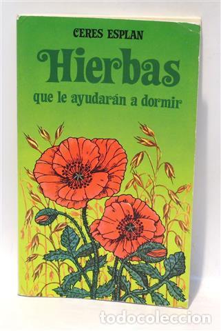 Libros: HIERBAS QUE LE AYUDAR&Aacute;N A DORMIR - ESPLAN, Ceres - Foto 1