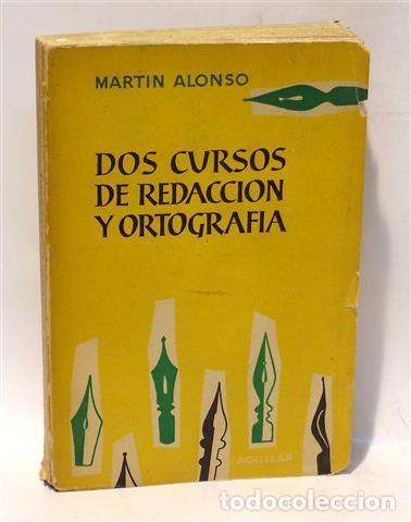 Libros: DOS CURSOS DE REDACCI&Oacute;N Y ORTOGRAF&Iacute;A - ALONSO, Martin - Foto 1