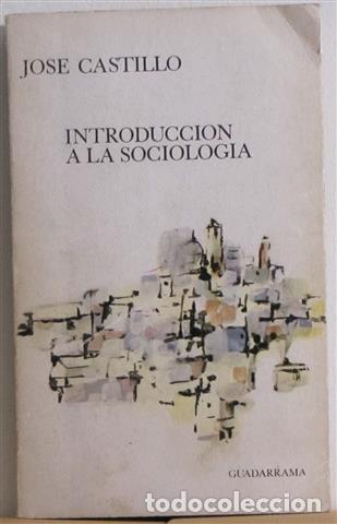 Libros: INTRODUCCI&Oacute;N A LA SOCIOLOG&Iacute;A - CASTILLO, Jos&eacute; - Foto 1