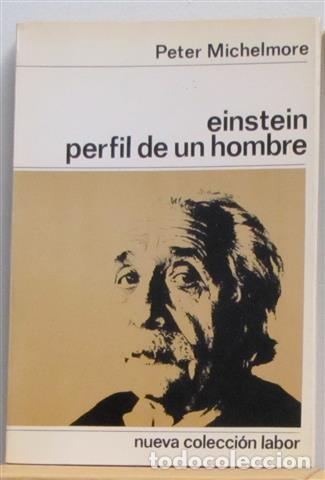 Libros: EINSTEIN PERFIL DE UN HOMBRE - MICHELMORE, Peter - Foto 1